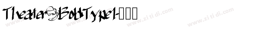 Theater BoldType1字体转换 Theater BoldType1字体转换
